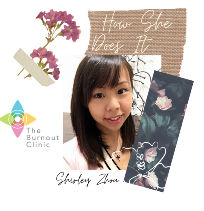 How She Does It: Shirley Zhou, Founder of The Burnout Clinic