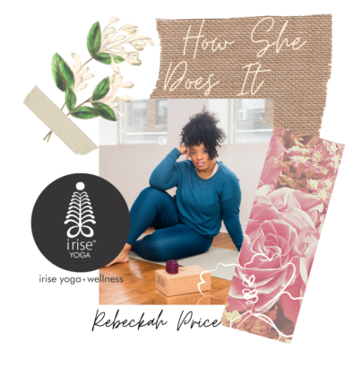 How She Does It: Rebeckah Price, Founder of i rise yoga + wellness